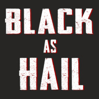 Black As Hail Funny Gift For Friend, Hail As Black Ladies Fitted T-shirt | Artistshot