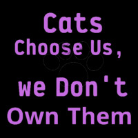 Cats Choose Us, We Dont Own Them Long Sleeve Shirts | Artistshot