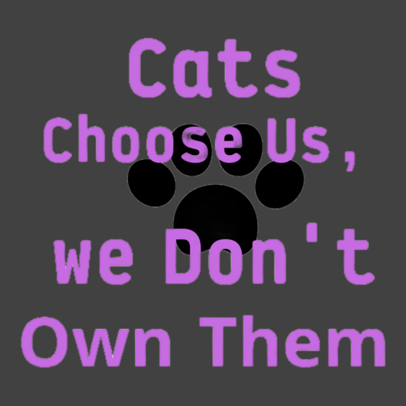 Cats Choose Us, We Dont Own Them Vintage T-Shirt by cm-arts | Artistshot