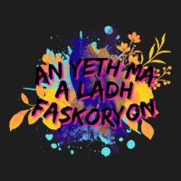 An Yeth Ma A Ladh Faskoryon  This Language Kills Fascists Classic T-shirt | Artistshot