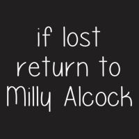 If Lost Return To Milly Alcock T-shirt | Artistshot