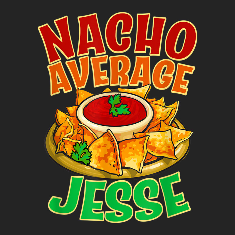 Nacho Average Jesse Name Taco Lover Nickname Mexican Food T Shirt 3/4 Sleeve Shirt by cm-arts | Artistshot