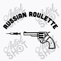 Russian Roulette T-shirt | Artistshot