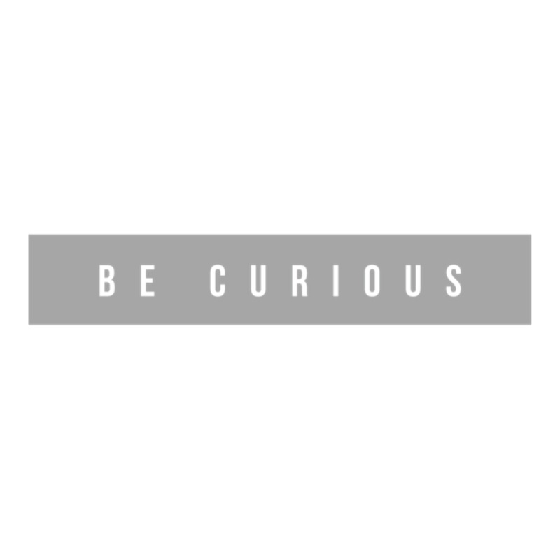 Be Curious Sticker | Artistshot