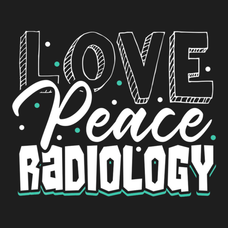 Love, Peace And Radiology Technician Xray Classic T-shirt by edahisiskey | Artistshot