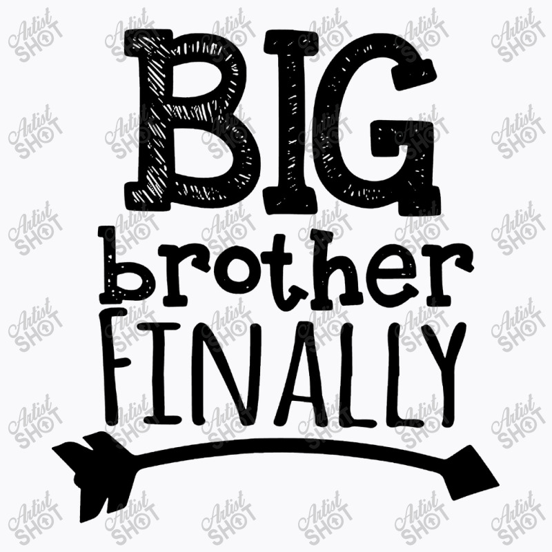 Big Brother Finally T-Shirt by Bull Tees | Artistshot