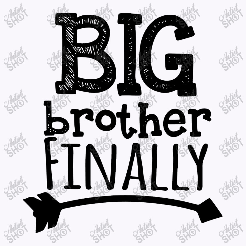 Big Brother Finally Tank Top by Bull Tees | Artistshot