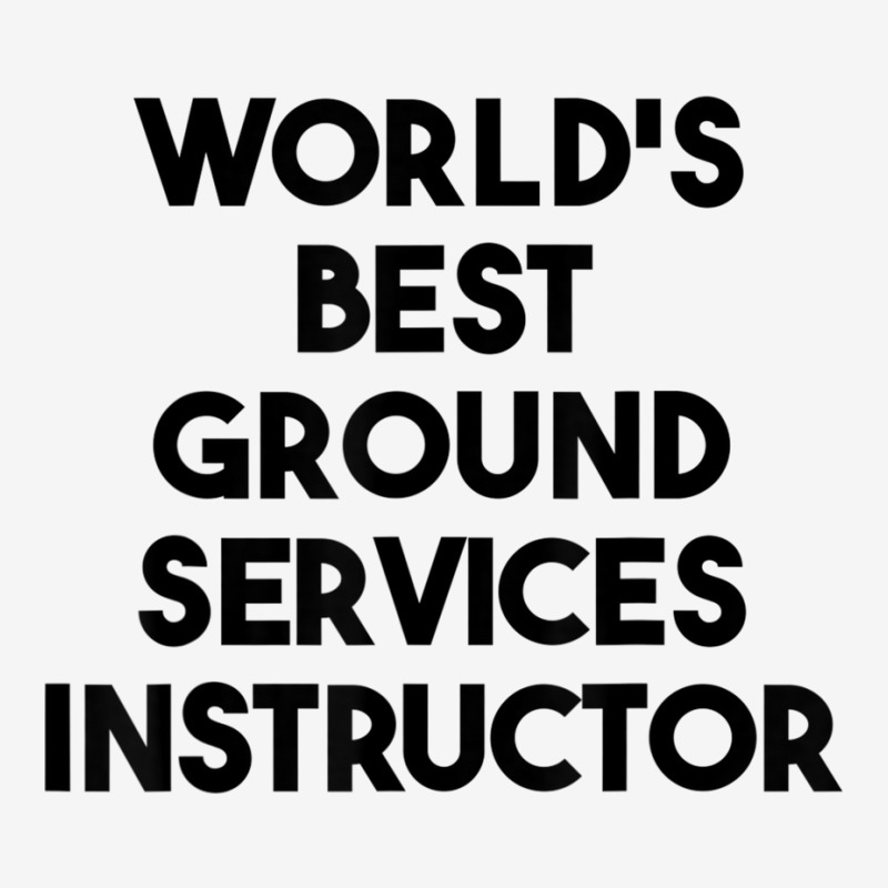 World's Best Ground Services Instructor T Shirt Adjustable Cap | Artistshot