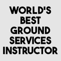 World's Best Ground Services Instructor T Shirt Exclusive T-shirt | Artistshot