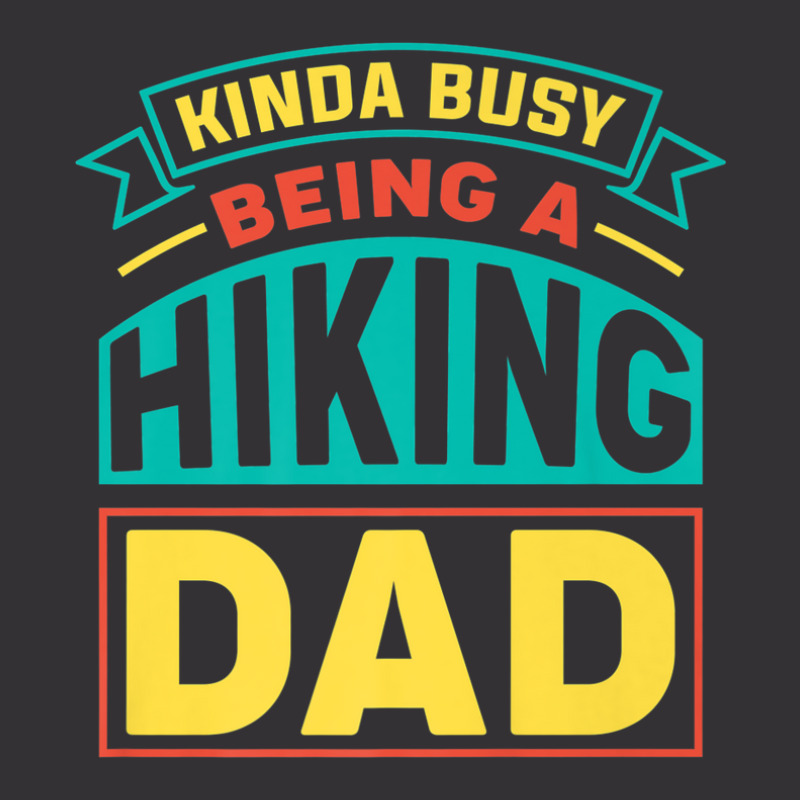 Mens Being A Hiking Dad Fathers Day Hiking Vintage Hoodie | Artistshot