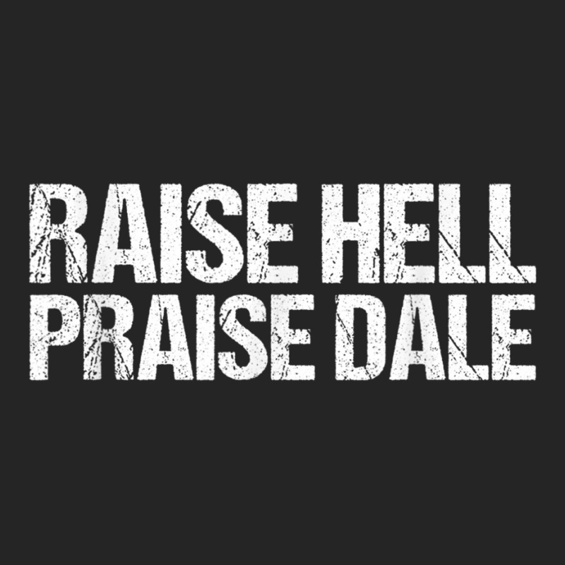 Raise Hell Praise Dale Unisex Hoodie | Artistshot