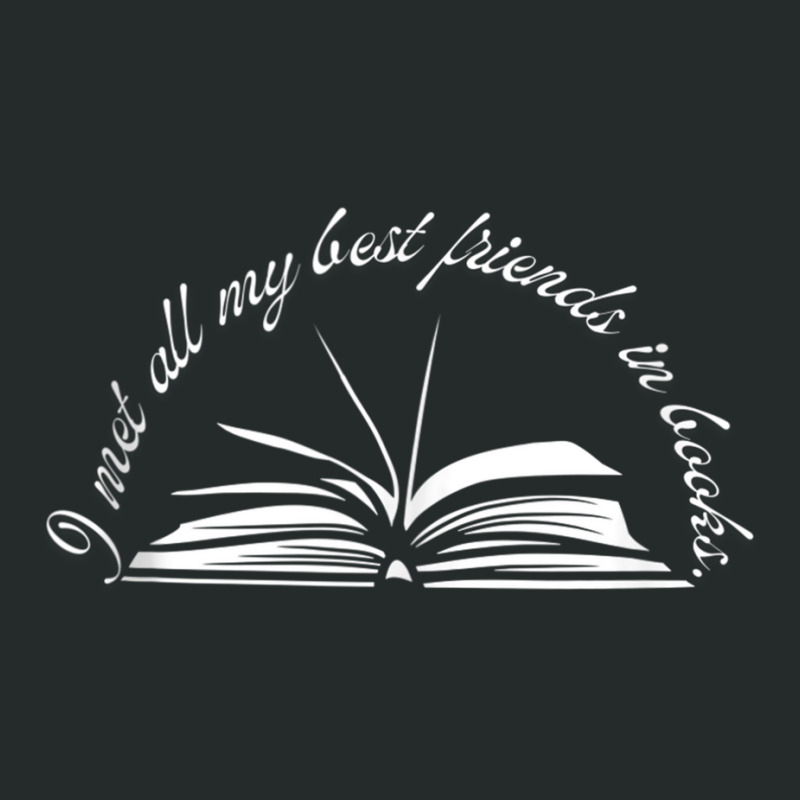 Met My Best Friends In Books Stories Literature Read Reading Tank Top Women's Triblend Scoop T-shirt by cm-arts | Artistshot