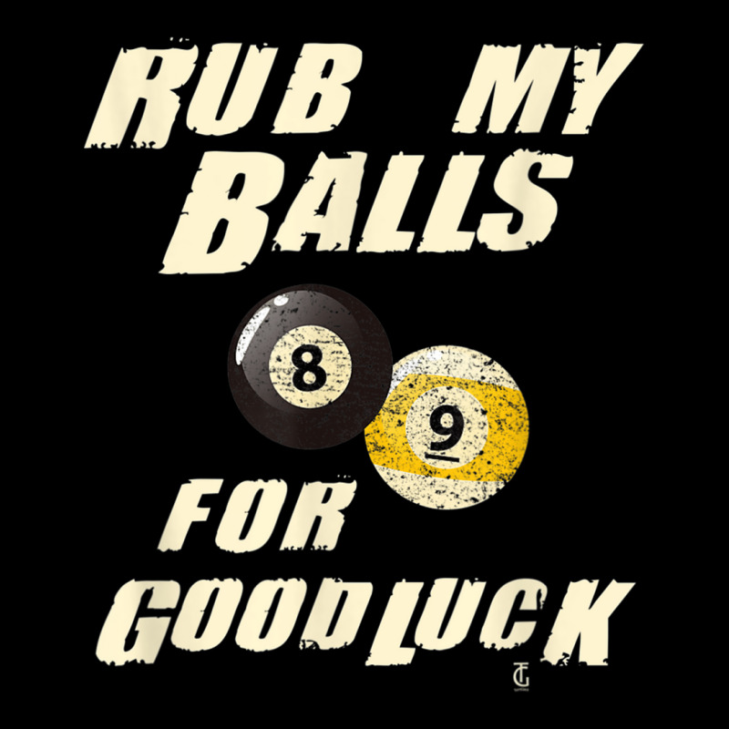 Rub My Balls For Good Luck Funny Pool Billiards Snooker Gift Pocket T-shirt | Artistshot