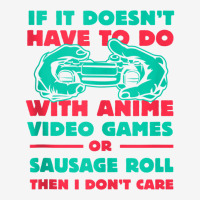 If It's Not Anime Or Sausage Roll Funny Gamer Humor Gaming Tank Top Adjustable Cap | Artistshot