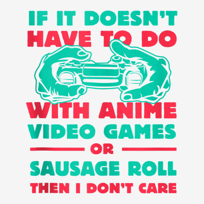 If It's Not Anime Or Sausage Roll Funny Gamer Humor Gaming Tank Top Adjustable Cap by cm-arts | Artistshot