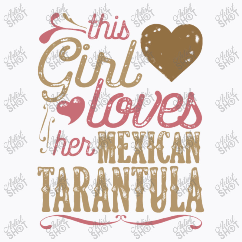 This Girl Loves Her Mexican Tarantula Hoodies T-shirt | Artistshot