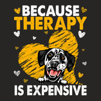 Dalmatian Funny Dog Because Therapy Is Expensive Dalmatian 116 Dalmati Ladies Fitted T-shirt | Artistshot