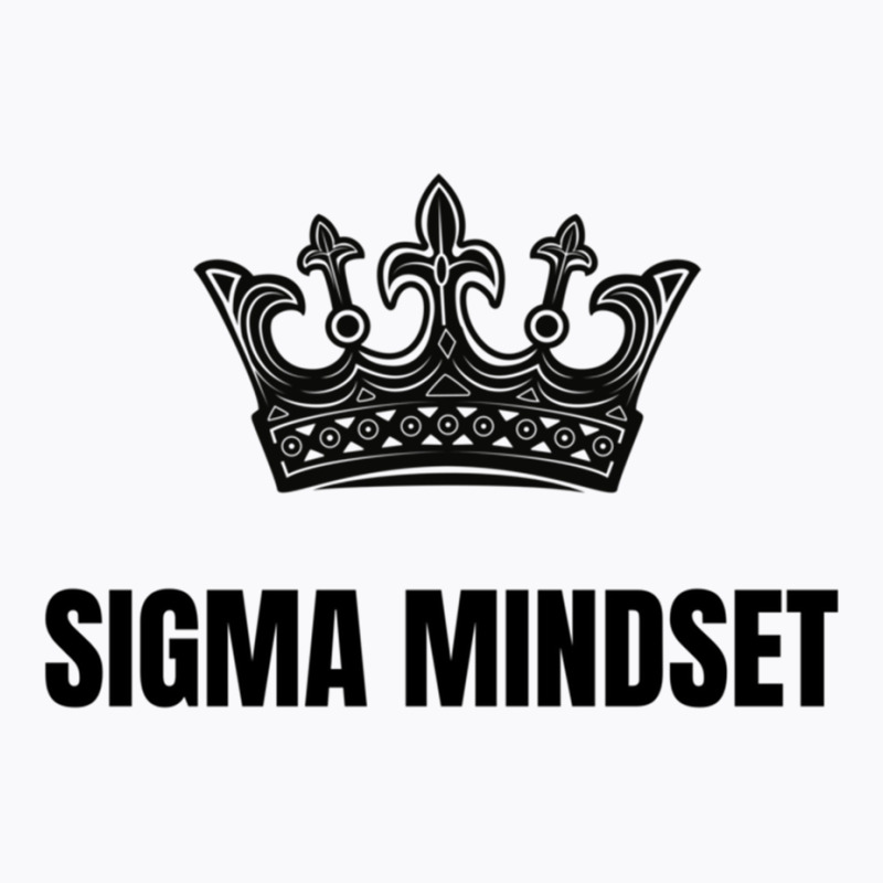 Sigma Mindset - Sigma Male T-shirt | Artistshot