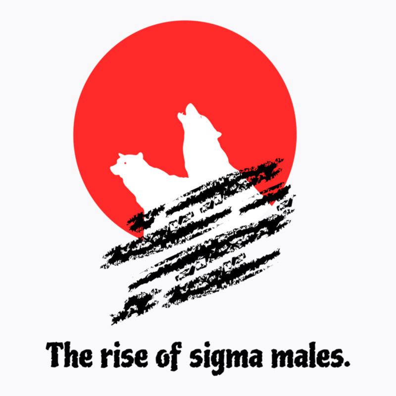 The Rise Of The Sigma Males - Sigma Male T-shirt | Artistshot