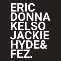 Eric Donna Kelso Jackie Hyde Amp Fez Tank Top | Artistshot