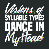 Visions Of Syllable Types Dance In My Head Dyslexia Teacher T Shirt Women's Triblend Scoop T-shirt | Artistshot