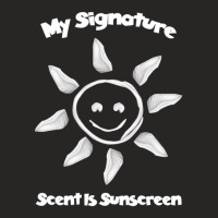 My Signature Scent Is Sunscreen Skincare Esthetician Ladies Fitted T-shirt | Artistshot