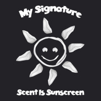 My Signature Scent Is Sunscreen Skincare Esthetician Youth Tee | Artistshot