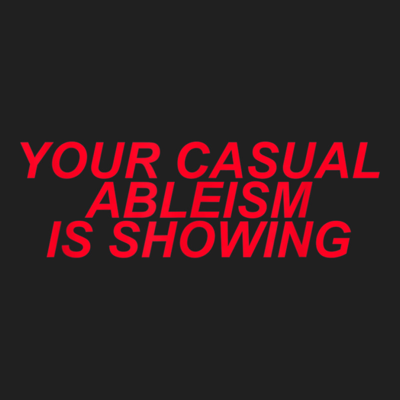 Your Casual Ableism Is Showing Disability Rights Protest Ladies Polo Shirt by CurtisStout | Artistshot