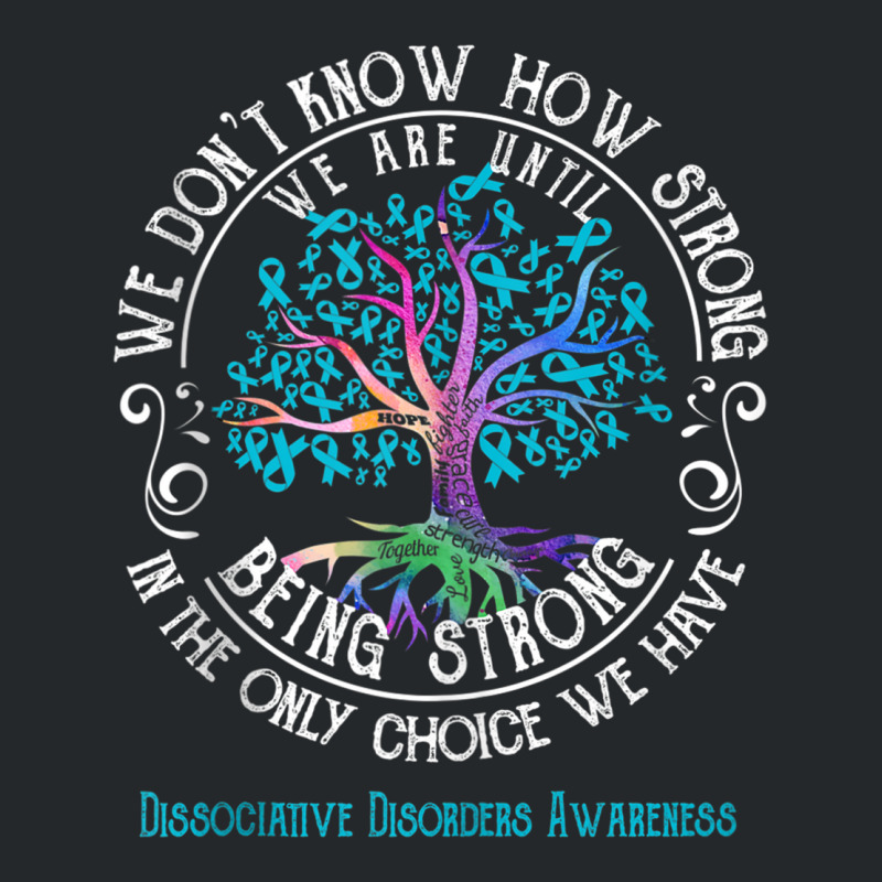 Dissociative Disorders Awareness We Are Until Being Strong Tank Top Crewneck Sweatshirt | Artistshot