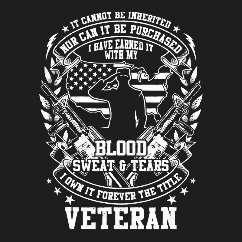 Veteran Veterans Day Salute To Those Who Earned The Title Veteran 34 N Classic T-shirt by cm-arts | Artistshot