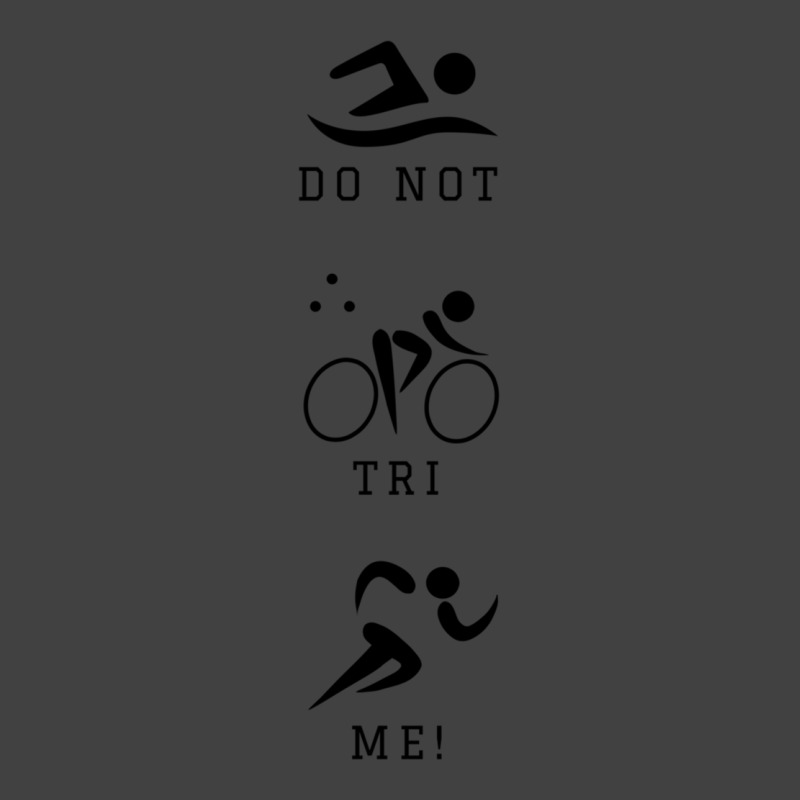 Do Not Tri Me Triathlon Vintage T-Shirt by cm-arts | Artistshot