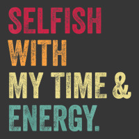 Selfish With My Time And Energy Retro Vintage Distressed T Shirt Toddler Hoodie | Artistshot