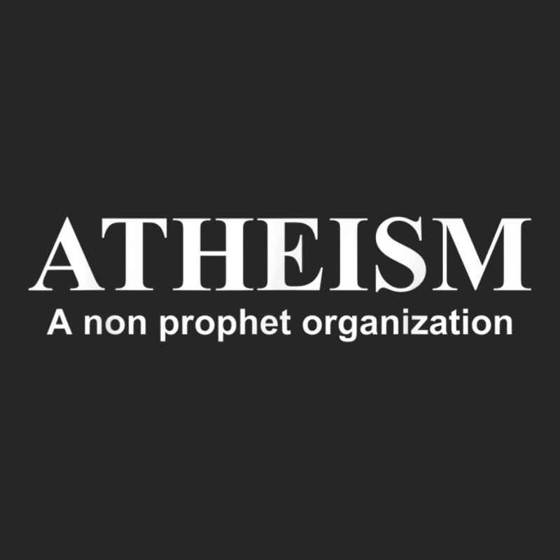 Atheism A Non Prophet Organization  Fun Atheist Ladies Fitted T-Shirt by JamieZilverberg | Artistshot