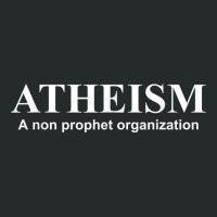 Atheism A Non Prophet Organization  Fun Atheist Women's Triblend Scoop T-shirt | Artistshot