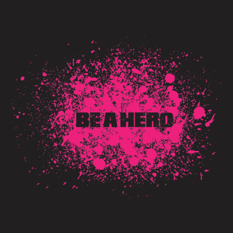 Be A Hero T-Shirt by cm-arts | Artistshot