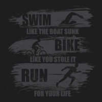 Swim Like The Boat Sunk Bike Like You Stole It Run For Your Life, Spor Classic T-shirt | Artistshot