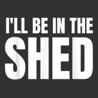 Ill Be In The Shed Mens Funny Gift For Dads Vintage Hoodie And Short Set | Artistshot