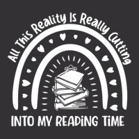 All This Reality Is Really Cutting Into My Reading Time Vintage Hoodie | Artistshot