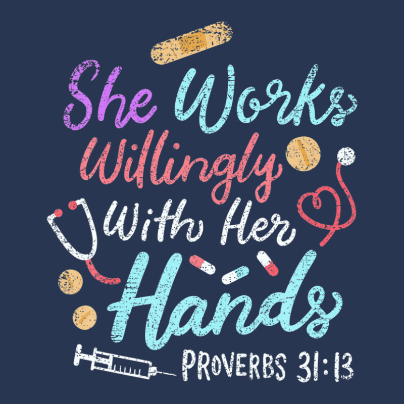 She Works Willingly With Her Hands Proverbs 31 13 Nurse Men Denim