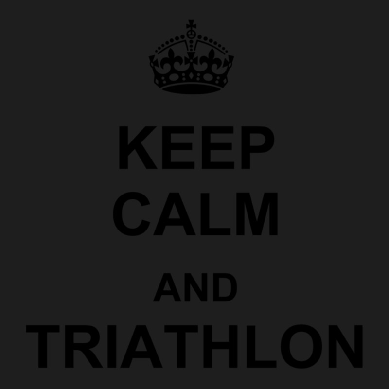 Keep Calm And Triathlon Classic T-shirt by cm-arts | Artistshot