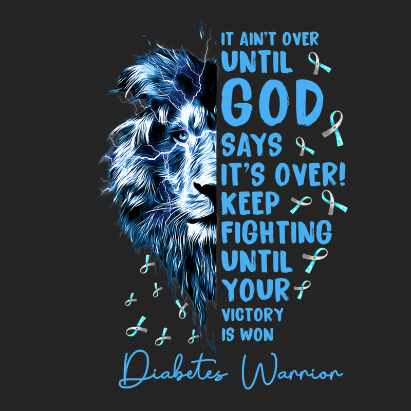 Diabetes Diabetic Warrior It Aint Over Until God Says Its Over 40 Diab 3/4 Sleeve Shirt | Artistshot