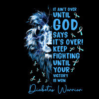 Diabetes Diabetic Warrior It Aint Over Until God Says Its Over 40 Diab Zipper Hoodie | Artistshot