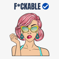 Fuckable Verified Blue Tick - Dark Humor Design Ladies Fitted T-shirt | Artistshot