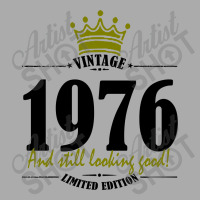 Vintage 1976 And Still Looking Good T-shirt | Artistshot