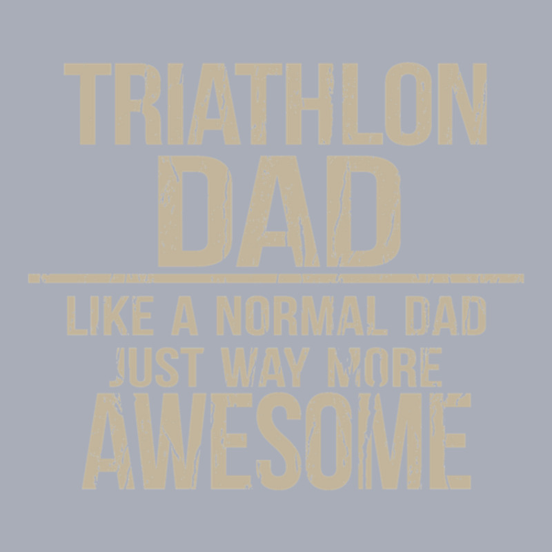 Triathlon Dad  Like A Normal Dad Just Way More Awesome  Triathlete Fat Tank Dress by cm-arts | Artistshot