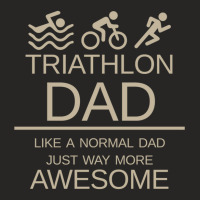 Triathlon Dad  Like A Normal Dad Just Way More Awesome  Triathlete Fat Ladies Fitted T-shirt | Artistshot