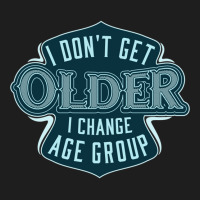 Triathlon I Dont Get Older Classic T-shirt | Artistshot