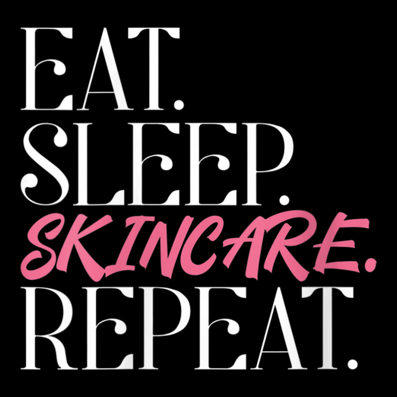 Womens Eat Sleep Skincare Repeat Skin Esthetician Skincare V Neck T Sh Toddler Sweatshirt | Artistshot