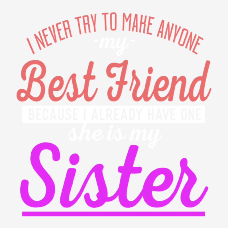 I Never Try To Make Anyone My Best Friend Because I Already Have One A Magic Mug | Artistshot