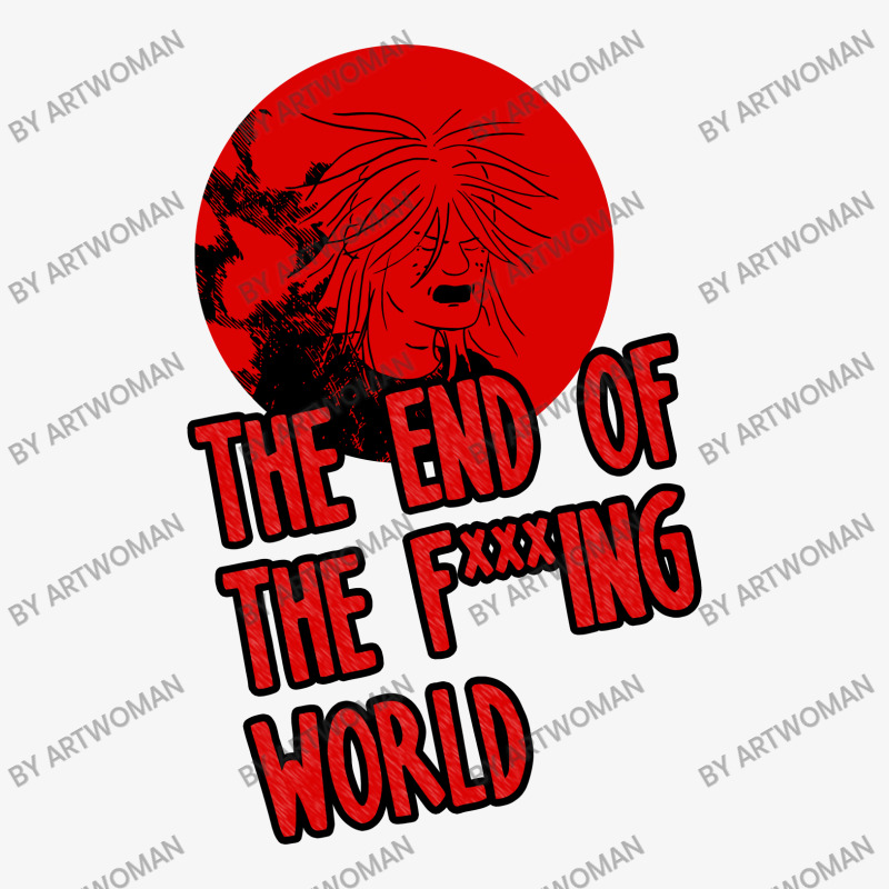 The End The Fucking World Ladies Fitted T-Shirt by ARTWOMAN | Artistshot